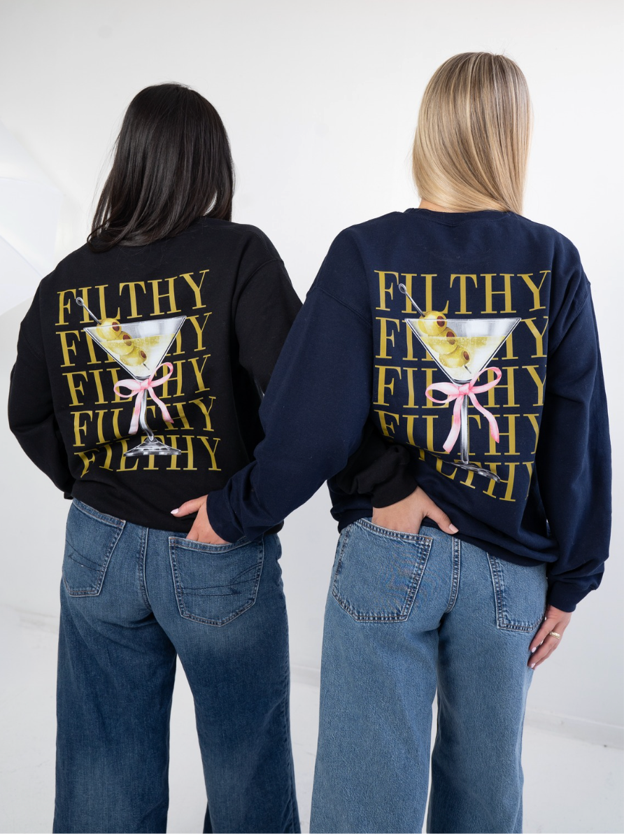 Filthy Dirty Martini Sweatshirt