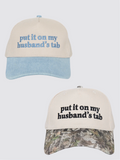 Put it on my Husband's Tab Trucker Hat
